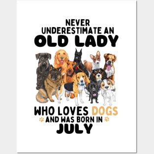 Never Underestimate An Old Lady Who Loves Dogs And Was Born In July Posters and Art